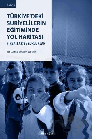Türkiye’deki Suriyelilerin Eğitiminde Yol Haritasi