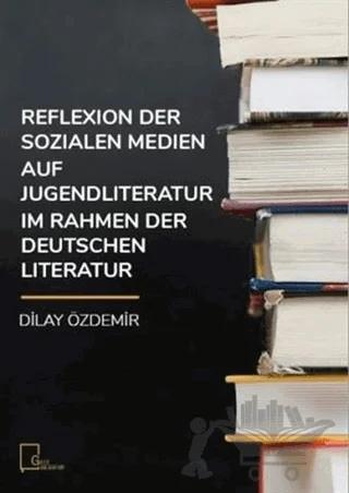 Reflexion Der Sozialen Medien Auf Jugendliteratur Im Rahmen Der Deutschen Literatur – Dilay Özdemir – Gece Akademi kitap kapağı