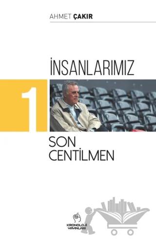 İnsanlarımız 1 - Son Centilmen
