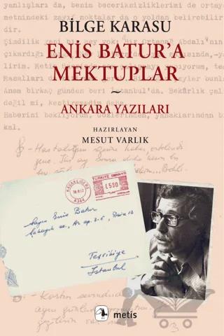 Enis Batur'a Mektuplar ve Ankara Yazıları
