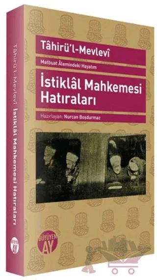Matbuat Alemindeki Hayatım - İstiklal Mahkemesi Hatıraları