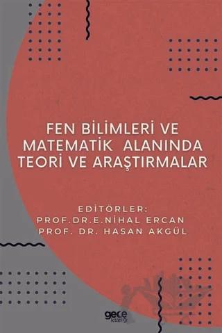 Fen Bilimleri ve Matematikte Alanında Teori ve Araştırmalar