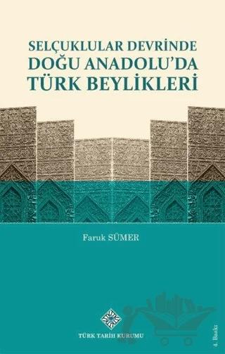 Selçuklular Devrinde Doğu Anadolu'da Türk Beylikleri – Faruk Sümer – Türk Tarih Kurumu Yayınları kitap kapağı
