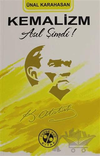 Kemalizm Asıl Şimdi!