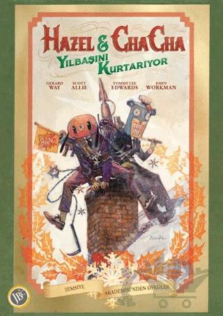 Hazel ve Cha Cha Yılbaşını Kurtarıyor – Gerard Way, John Workman, Scott Allıe, Tommy Lee Edwards – JBC Yayıncılık kitap kapağı