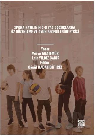 Spora Katılımın 5-6 Yaş Çocuklarda Öz Düzenleme ve Oyun Becerilerine Etkisi