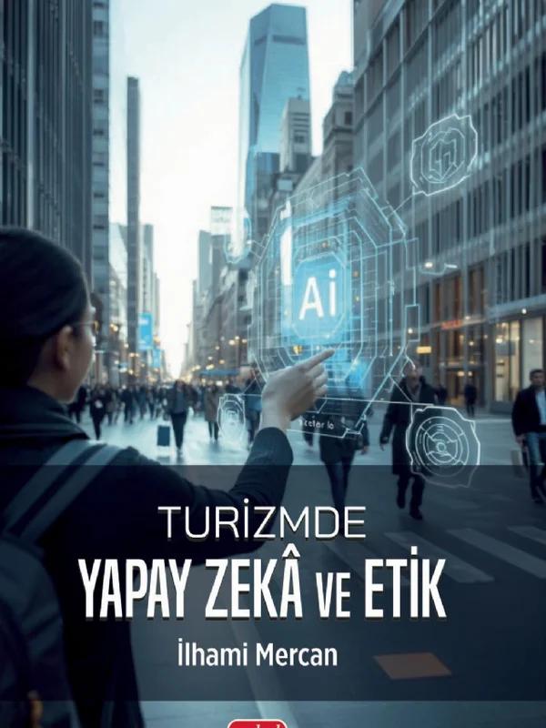 Turizmde Yapay Zekâ ve Etik