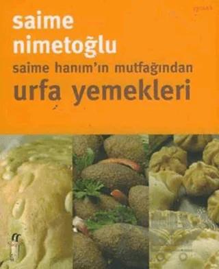 Saime Hanım’ın Mutfağından Urfa Yemekleri