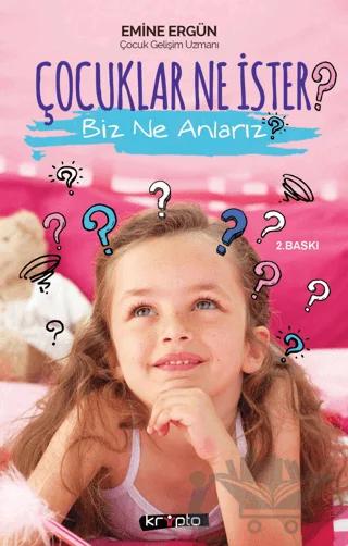 Çocuklar Ne İster? Biz Ne Anlarız?