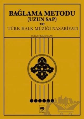 Bağlama Metodu (Uzun Sap) ve Türk Halk Müziği Nazariyatı