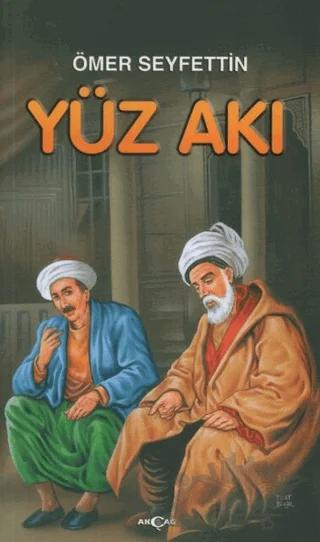 Yüz Akı – Ömer Seyfettin – Akçağ Yayınları kitap kapağı