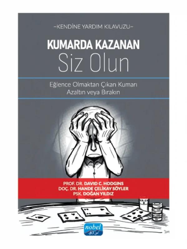 Kendine Yardım Kılavuzu - Kumarda Kazanan Siz Olun - Eğlence Olmaktan Çıkan Kumarı Azaltın veya Bırakın