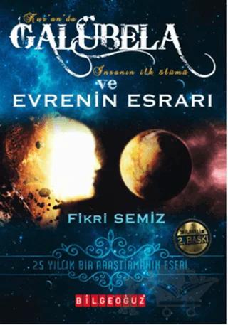 Kur'an da Galübela - İnsanın İlk Ölümü Evrenin Esrarı