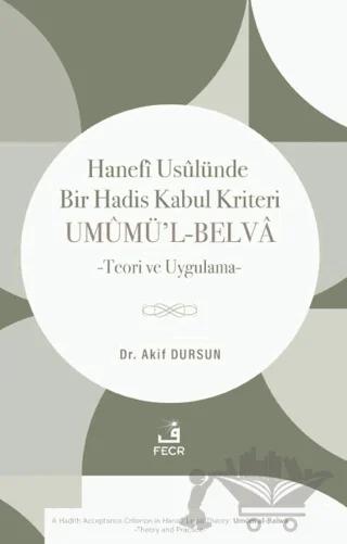 Hanefi Usûlünde Bir Hadis Kabul Kriteri: Umûmü’l-Belvâ
