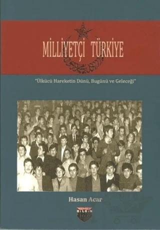 Milliyetçi Türkiye – Hasan Acar – Bilgin Kültür Sanat Yayınları kitap kapağı