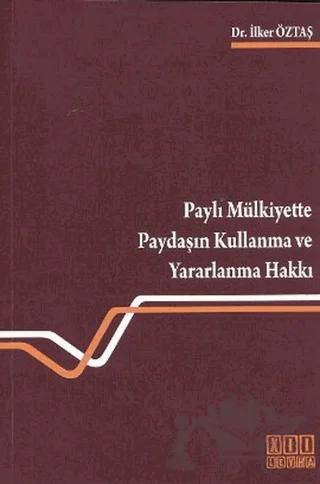 Paylı Mülkiyette Paydaşın Kullanma ve Yararlanma Hakkı