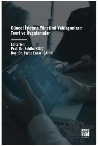 Güncel İşletme Yönetimi Yaklaşımları: Teori ve Uygulamalar