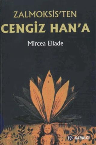 Zalmoksis’ten Cengiz Han’a