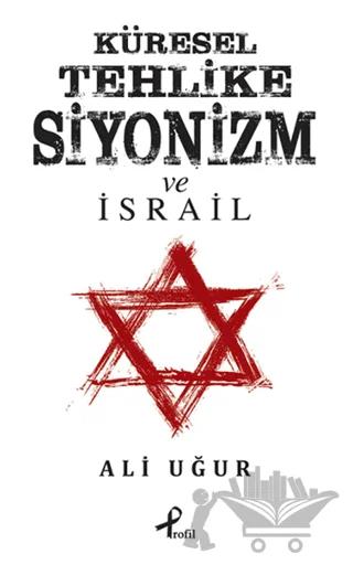 Küresel Tehlike Siyonizm ve İsrail
