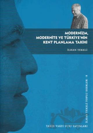 Modernizm, Modernite ve Türkiye’nin Kent Planlama Tarihi