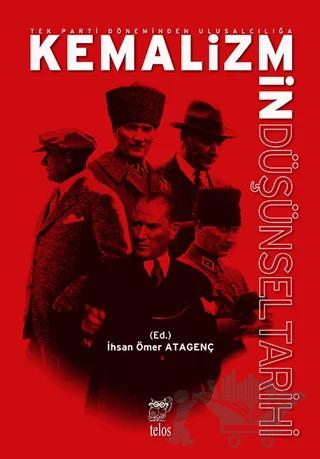 Tek Parti Döneminden Ulusalcılığa Kemalizmin Düşünsel Tarihi
