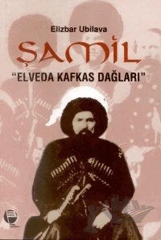 Şamil "Elveda Kafkas Dağları"