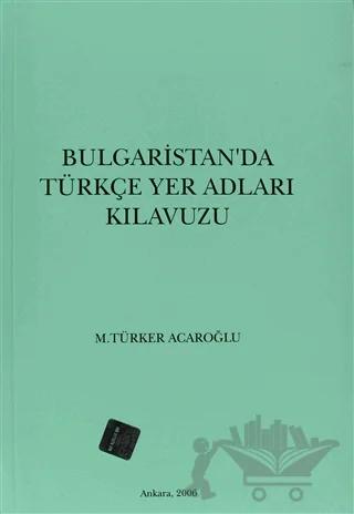 Bulgaristan’da Türkçe Yer Adları Kılavuzu