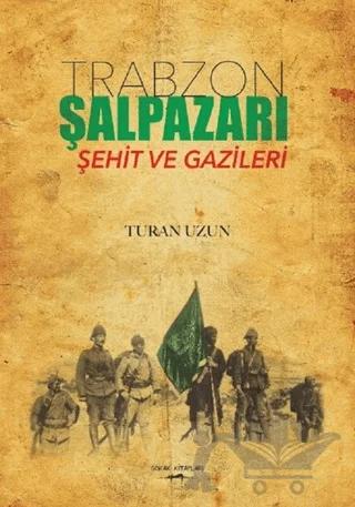 Trabzon Şalpazarı Şehit ve Gazileri