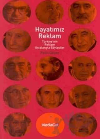 Hayatımız Reklam: Türkiye’nin Reklam Ustalarıyla Söyleşiler