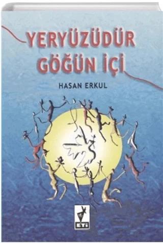 Yeryüzüdür Göğün İçi