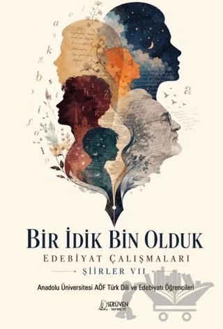 Bir İdik Bin Olduk Edebiyat Çalışmaları: Şiirler VII
