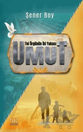 Umut - Tel Örgünün İki Yakası