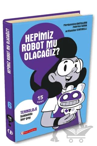 15 Soru Serisi - Hepimiz Robot Mu Olacağız?