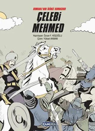 Osmanlı’nın İkinci Kurucusu Çelebi Mehmet