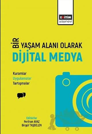 Bir Yaşam Deneyimi Olarak Dijital Medya