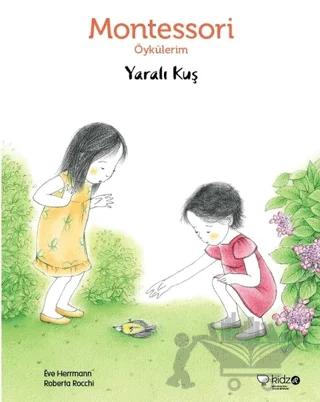 Montessori Öykülerim - Yaralı Kuş