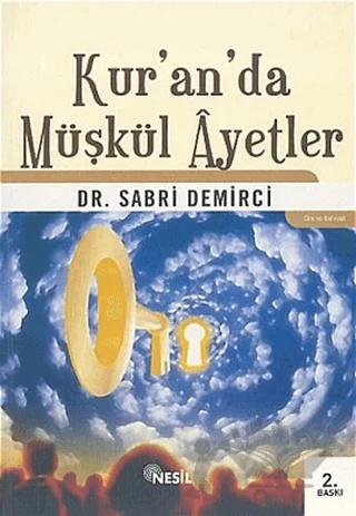 Kur’an’da Müşkül Ayetler – Sabri Demirci – Nesil Yayınları kitap kapağı