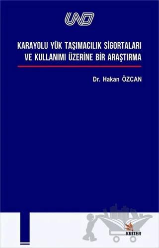 Karayolu Yük Taşımacılık Si̇gortaları ve Kullanımı Üzeri̇ne Bi̇r Araştırma