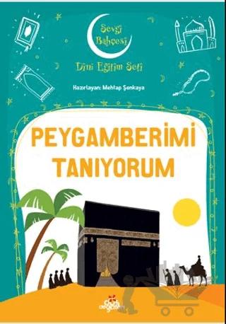 Peygamberimi Tanıyorum - Sevgi Bahçesi Dini Eğitim Seti