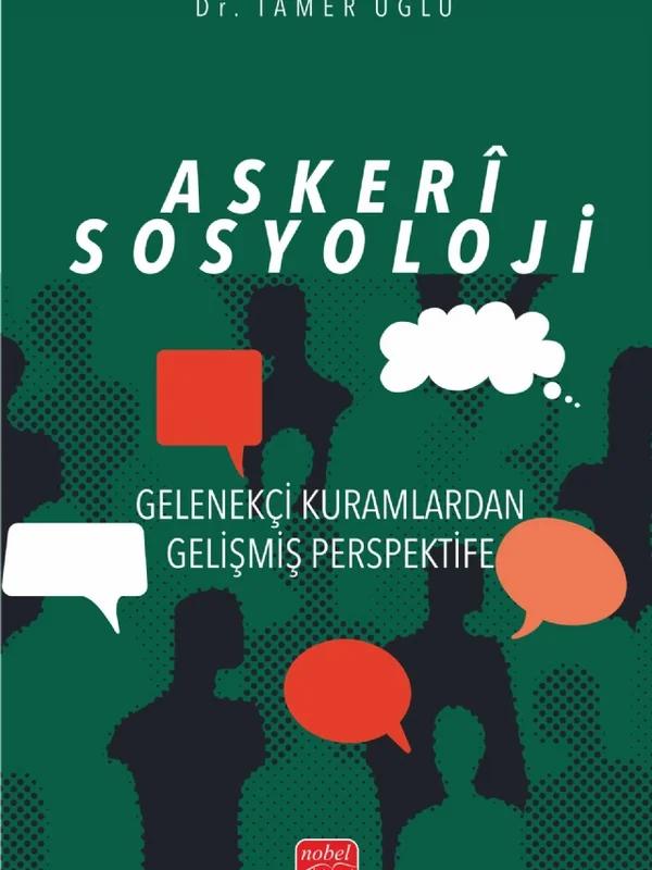 ASKERÎ SOSYOLOJİ - Gelenekçi Kuramlardan Gelişmiş Perspektife