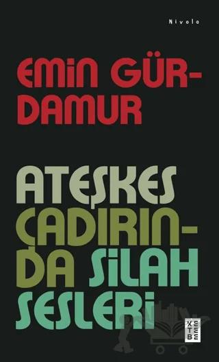 Ateşkes Çadırında Silah Sesleri