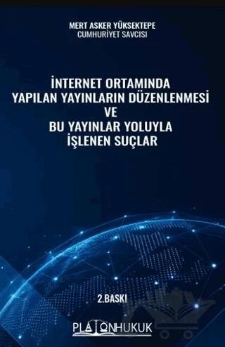 İnternet Ortamında Yapılan Yayınların Düzenlenmesi ve Bu Yayınlar Yoluyla İşlenen Suçlar