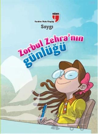 Saygı Zorbul Zehra'nın Günlüğü