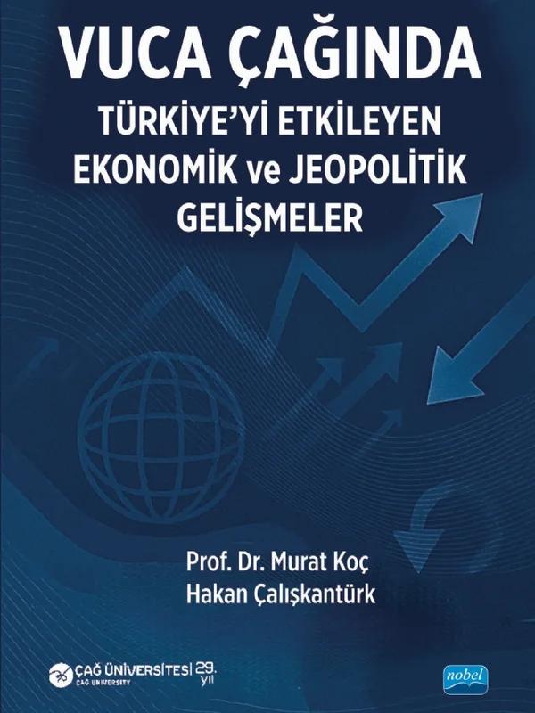 Vuca Çağında Türkiye’yi Etkileyen Ekonomik ve Jeopolitik Gelişmeler