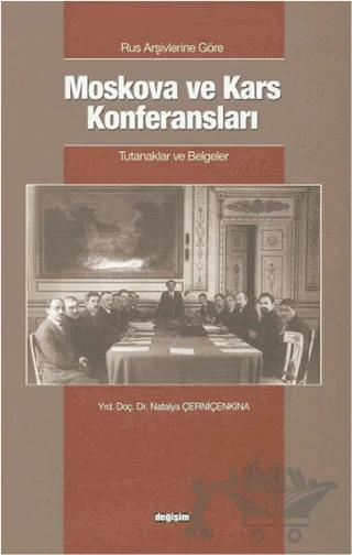Rus Arşivlerine Göre Moskova ve Kars Konferansları