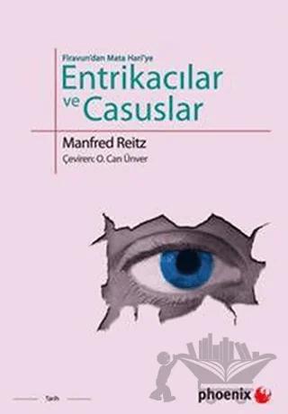 Firavun’dan Mata Hari’ye Entrikacılar ve Casuslar