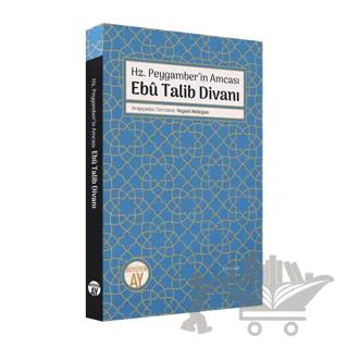 Hz. Peygamber ’in Amcası - Ebu Talib Divanı