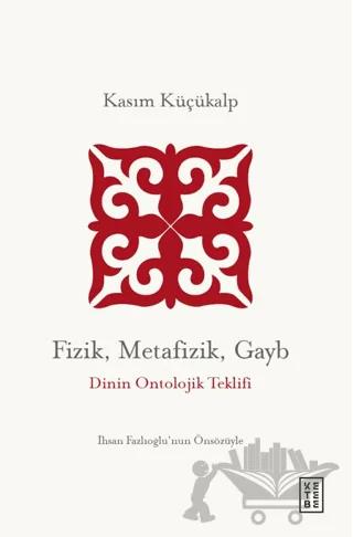 Fizik, Metafizik, Gayb