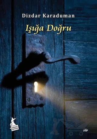 Işığa Doğru – Dizdar Karaduman – Kanguru Yayınları kitap kapağı