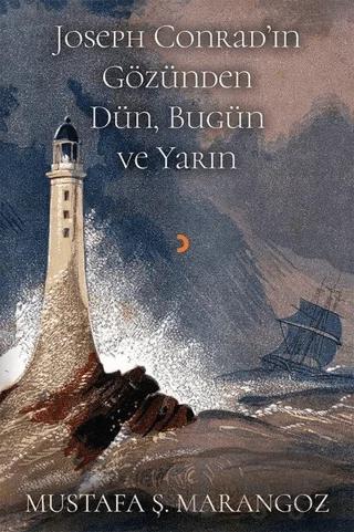 Joseph Conrad'ın Gözünden Dün, Bugün ve Yarın